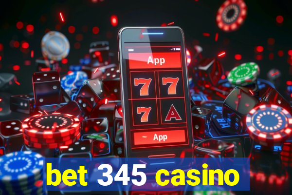 bet 345 casino